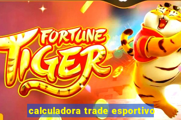 calculadora trade esportivo